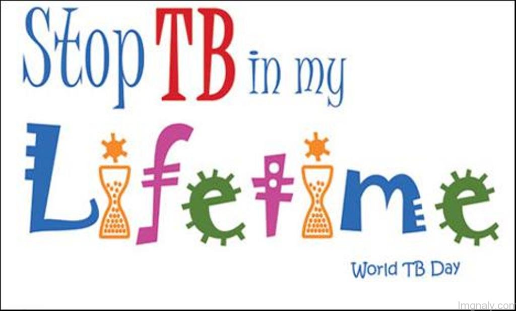 Stop tb in my lifetime World Tuberculosis Day