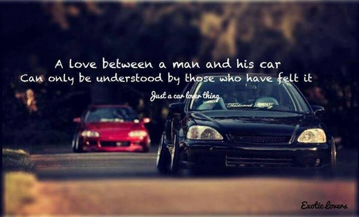 A love between a man and his car can only be understood by those who have fell it