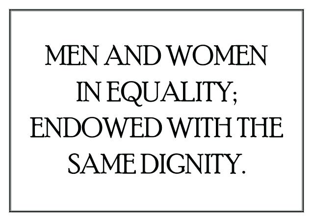 Men and women in equality, endowed with the same dignity.