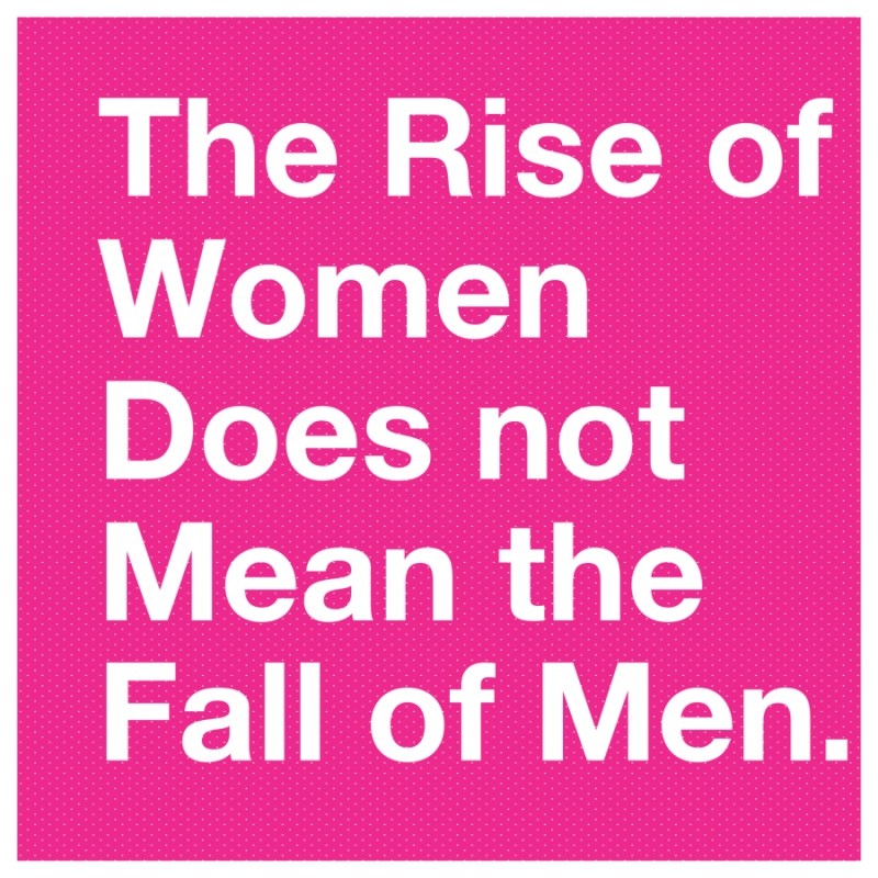 The rise of women does not mean the fall of men