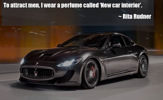 To attract men i wear a perfume called new car interior – Rita Rudner