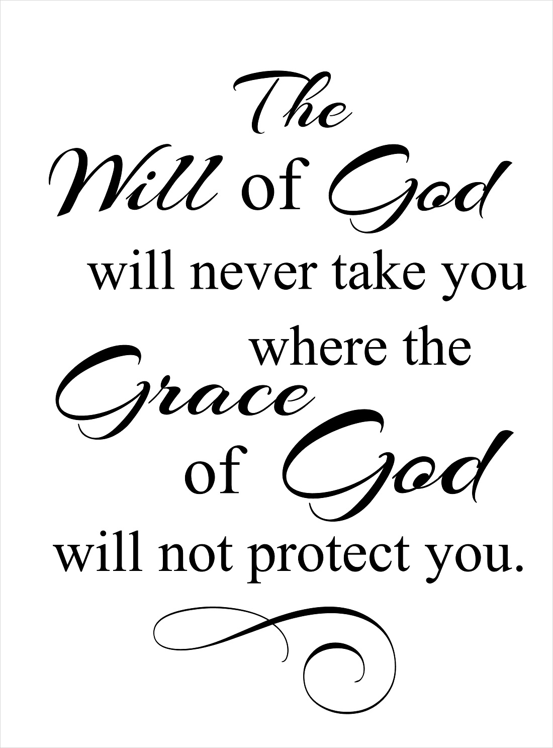 The Will Of God Will Never Take You Where The Grace Of God Will Not Protect