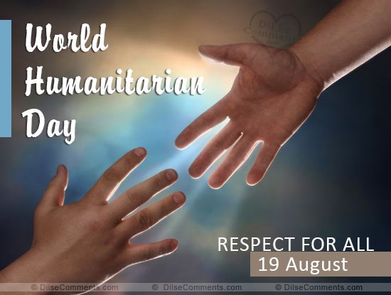 World Humanitarian Day respect for all 19 august