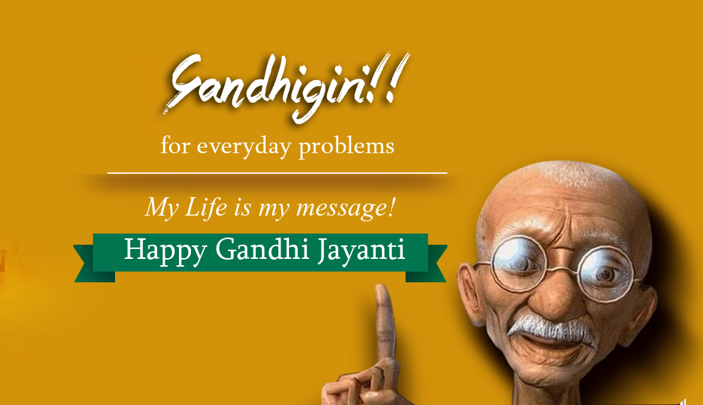 gandhigiri for everyday problems my life is my message happy gandhi jayanti