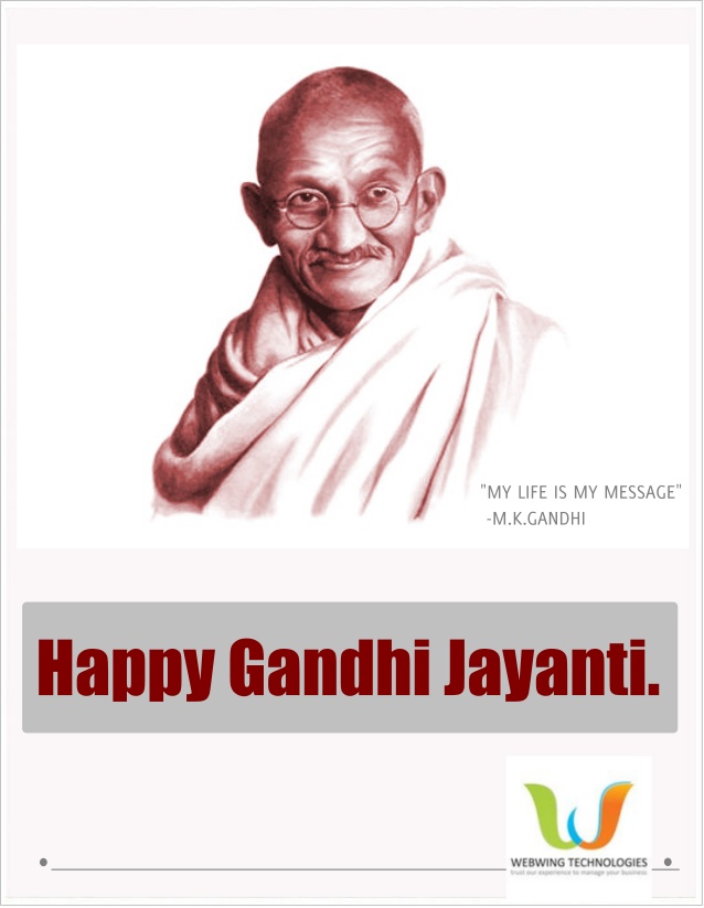 happy Gandhi Jayanti my life is my messag e