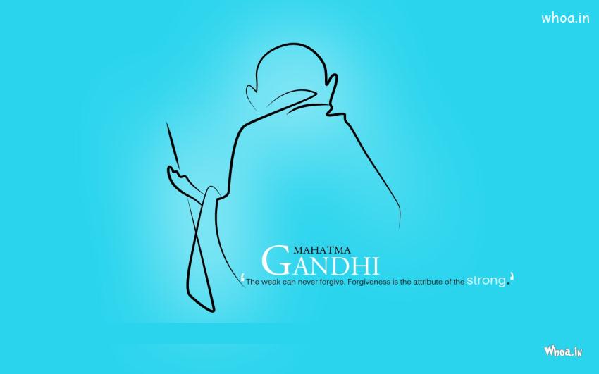 mahatma gandhi jayanti the weak can never forgiveness is the attribute of the strong