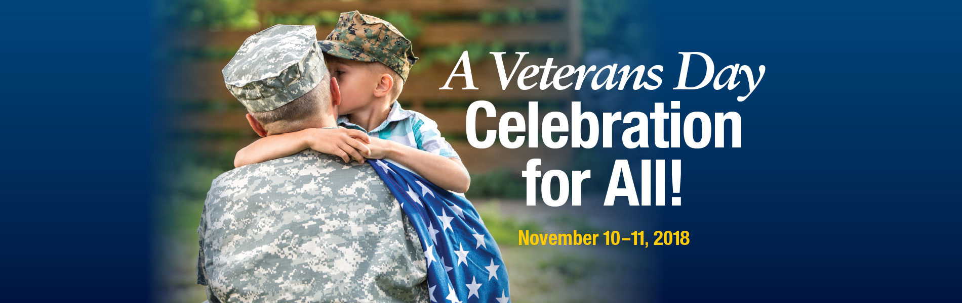 a Veterans Day celebration for all november 10-11, 2018