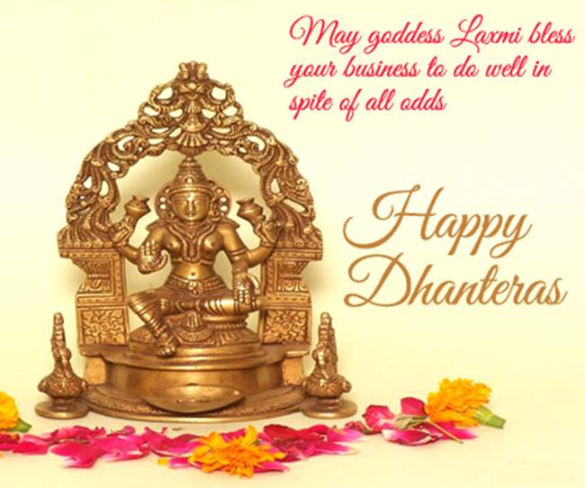 may goddess laxmi bless your business to do well in spite of all odds happy dhanteras