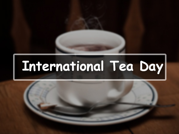 International Tea Day 2018 cup of tea in background