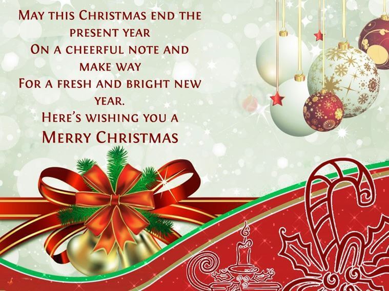 May this christmas end the present year on a cheerful note and make way for a fresh and bright new year here’s wishing you a merry christmas