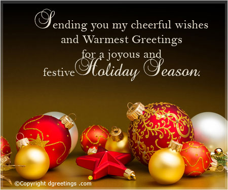 sending you my cheerful wishes and warmest greetings for a joyous and festive holiday season