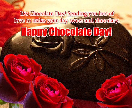 it’s Chocolate Day sending you lots of love to make your day sweet and chocolaty happy Chocolate Day