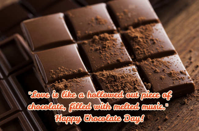 love is like a hollowed out piece of chocolate, filled with melted music happy Chocolate Day