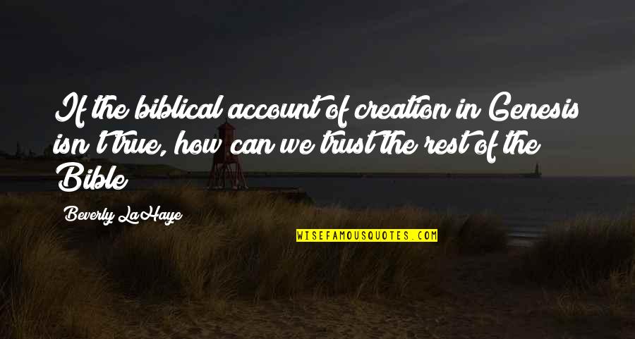 If the biblical account of creation in Genesis isn’t true, how can we trust the rest of the bible.