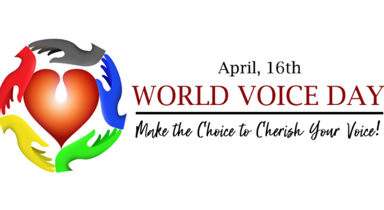 april 16th World Voice Day make the choice to cherish your voice