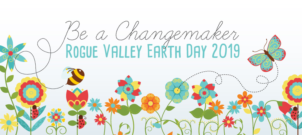 be a changemaker rogue valley Earth Day 2019