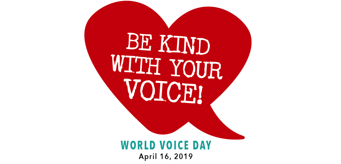 be kind with your voice World Voice Day april 16, 2019