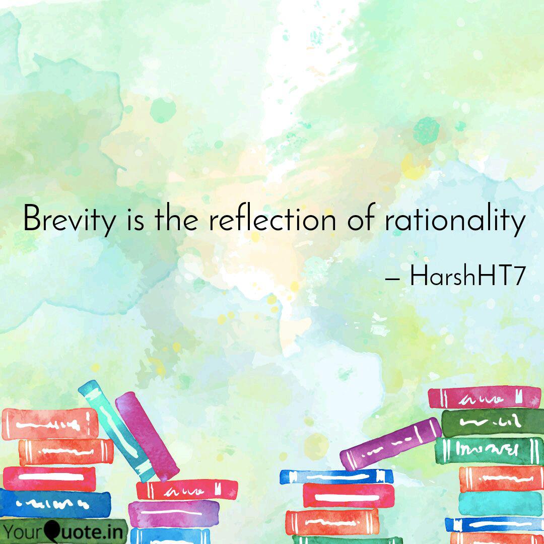 brevity is the reflection of rationality.