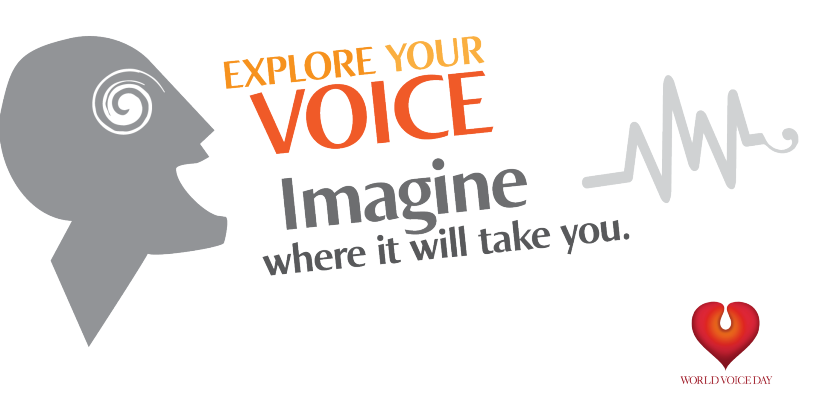 explore your voice imagine where it will take you World Voice Day