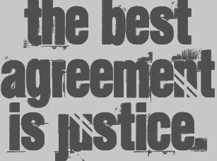 the best agreement is justice