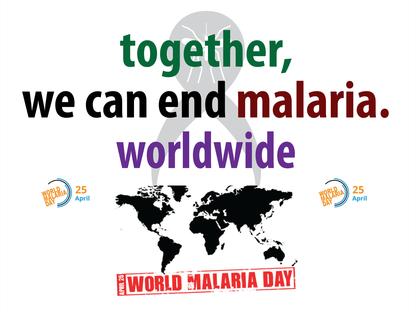 together we can end malaria worlwide World Malaria Day