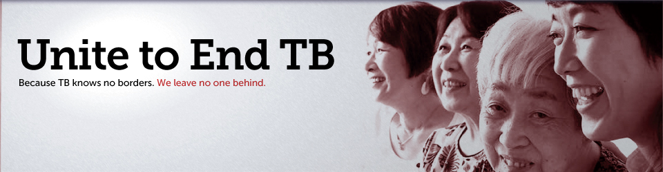 unite to end tb because tb knows to borders. we leave no one behind