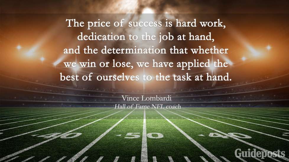 The price of success is hard work, dedication to the job at hand, and the determination that whether we win or lose, we have applied the best of ourselves to the task at hand