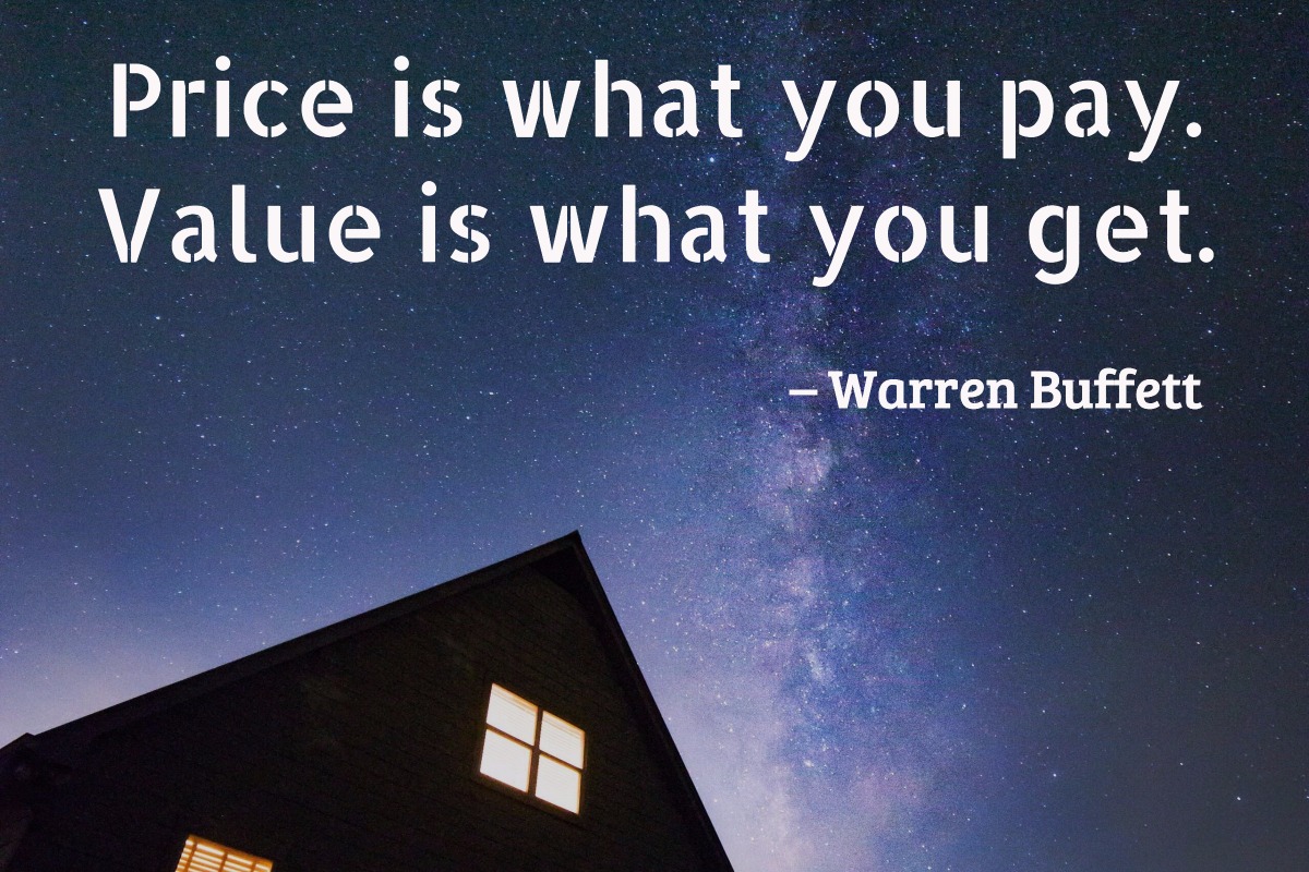 price is what you pay. value is what you get. warren buffett