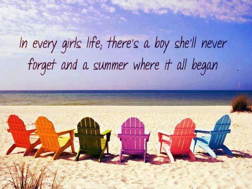 in every girls life, there’s a boy she’ll never forget and a summer where it all began