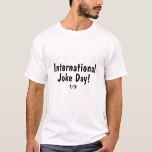 international joke day july 1st tshirt