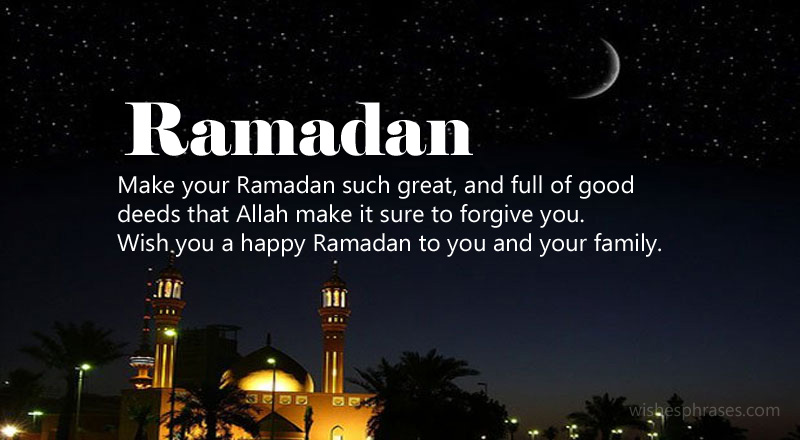 ramadan make your ramadan such great, and full of good deeds that allah make it sure to forgive you