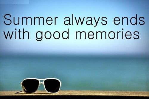 summer always ends with good memories