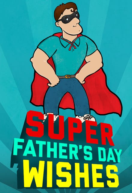 super father’s day wishes super day