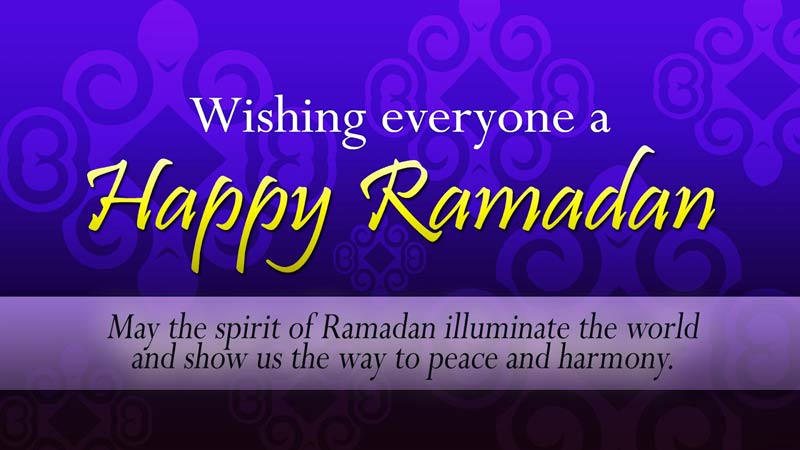 wishing everyone a happy ramadan may the spirit of ramadan illuminate the world and show us the way to peace and harmony