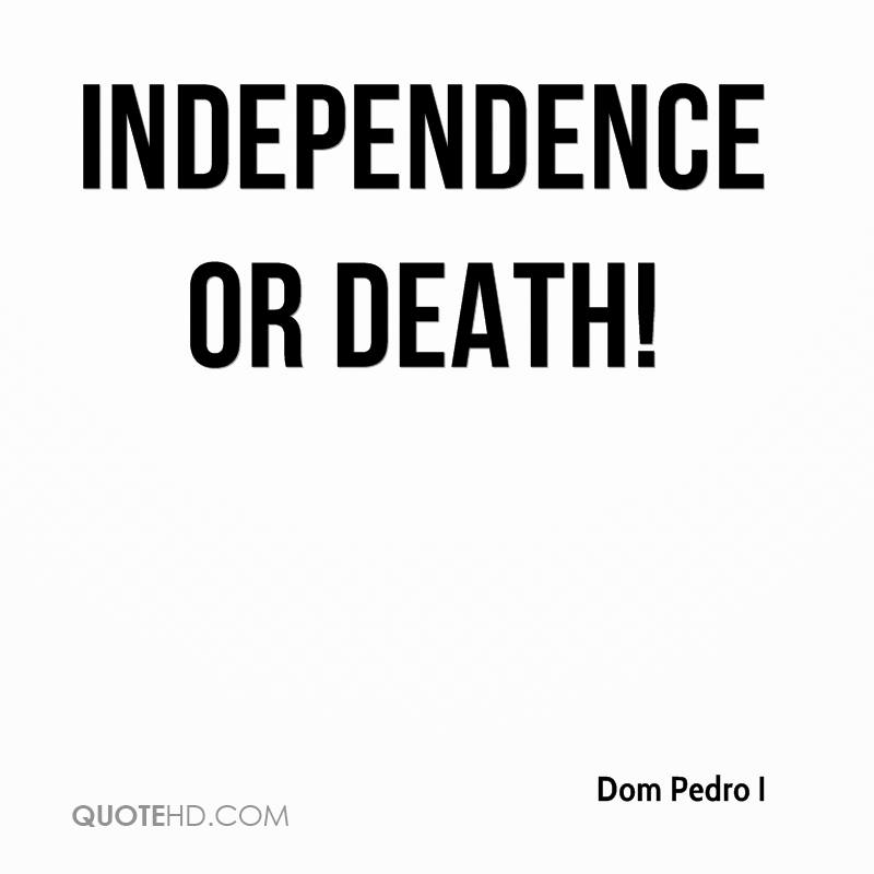 Independence or death – Dom Pedro