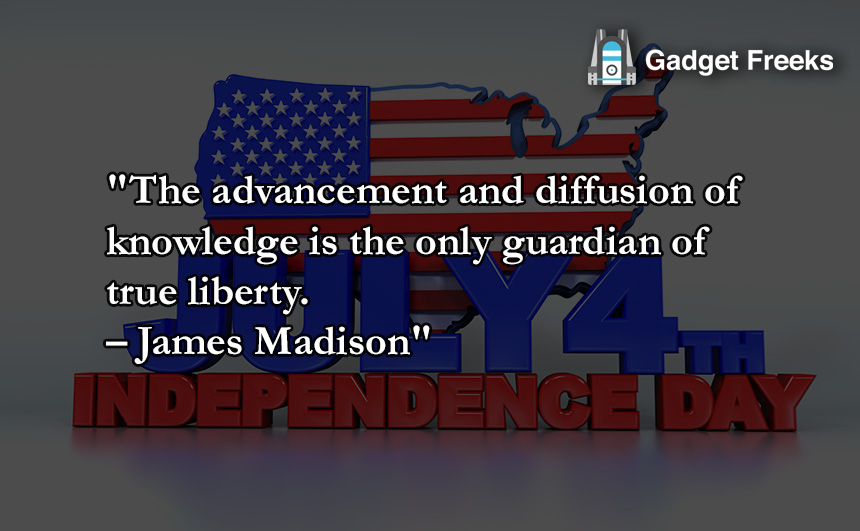 The advancement and diffusion of knowledge is the only guardian of true liberty – James Madison