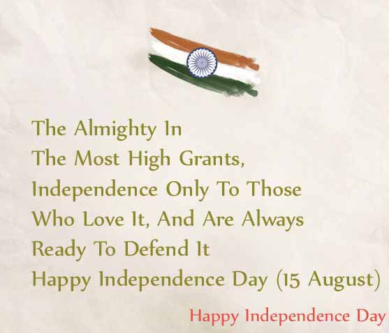 The almighty in the most high grants independence only to those who love it and are always ready to defend it