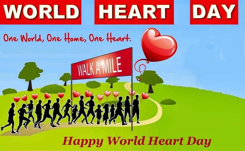 World Heart Day One World, One Home, One Heart walk A Mile Happy World Heart Day