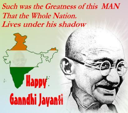 such was the greatness of this man that the whole nation lives under his shadow happy gandhi jayanti