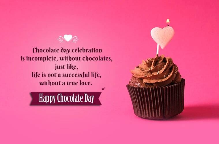 chocolate day celebration is incomplete, without chocolate just like life is not a successful life without a true love happy chocolate day