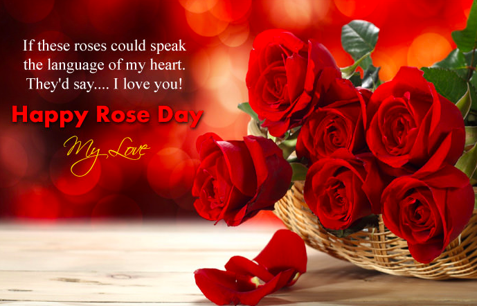 happy rose day my love if these roses could speak the language of my heart they’d say i love you happy rose day my love