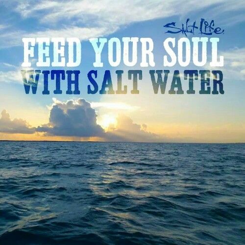 feel you soul with salt water