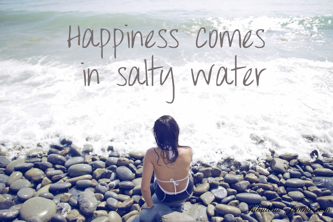 happiness comes in salty water