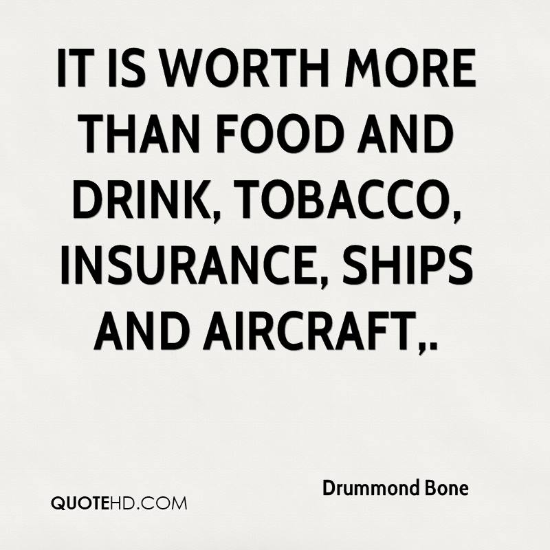 It is worth more than food and drink, tobacco, insurance, ships and aircraft. drumond bone