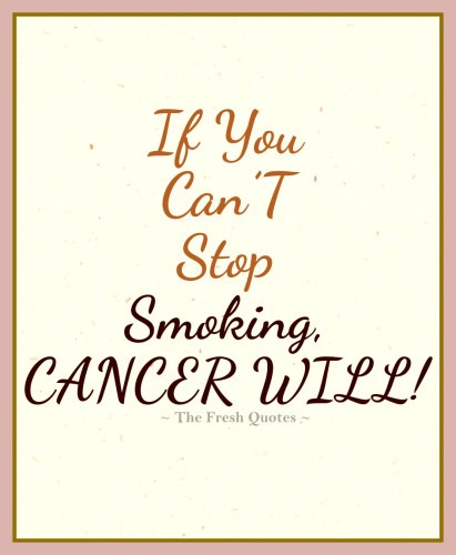 if you can’t stop smoking cancer will