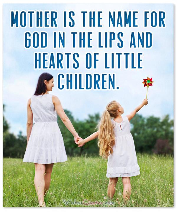 mother is the name for god in the lips and hearts of little children