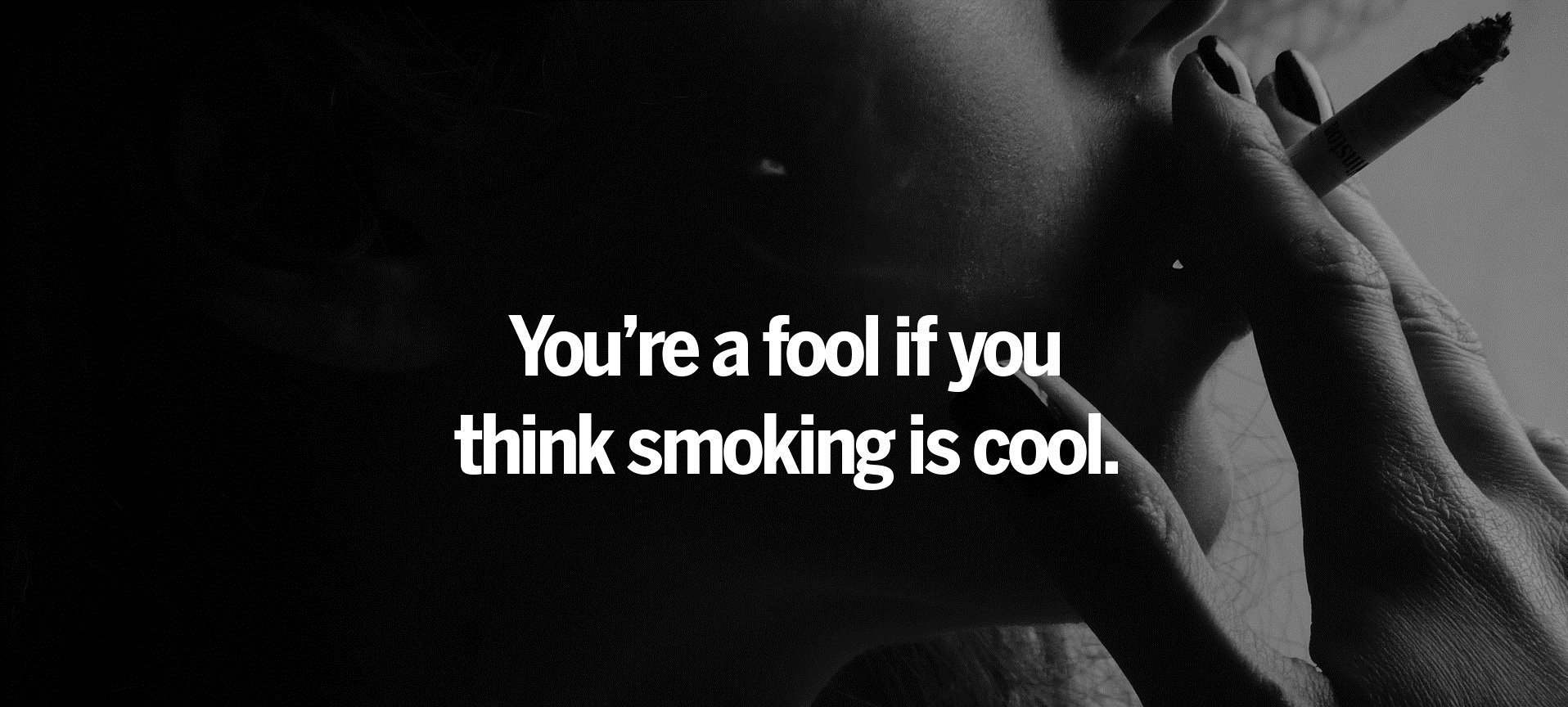 you’re a fool if you think smoking is cool