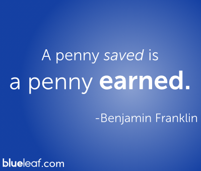 a penny saved is a penny earned. benjamin franklin