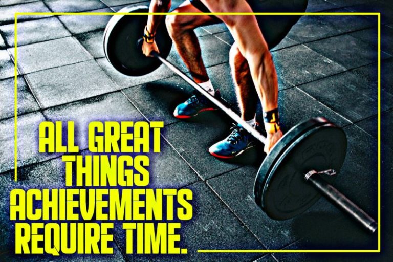 all great things achievements require time