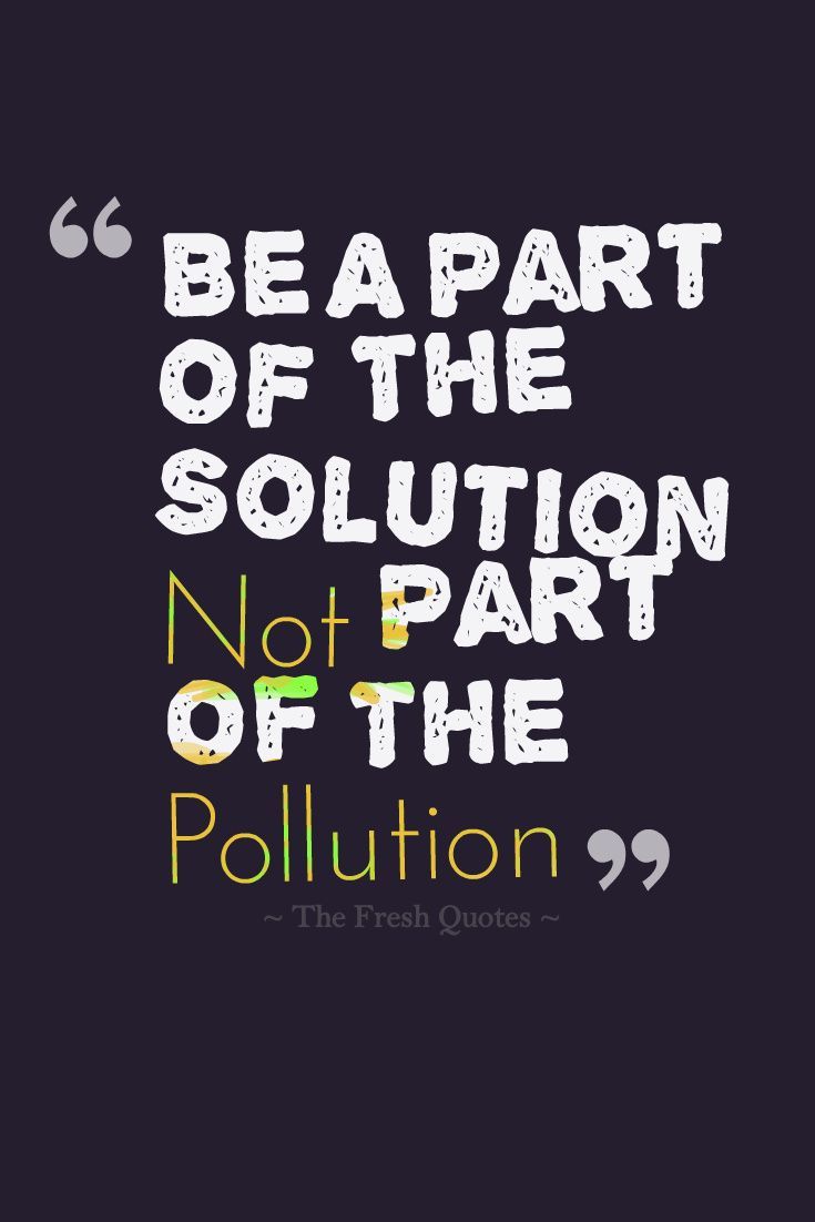 be-a-part-of-the-solution-not-part-of-the-pollution